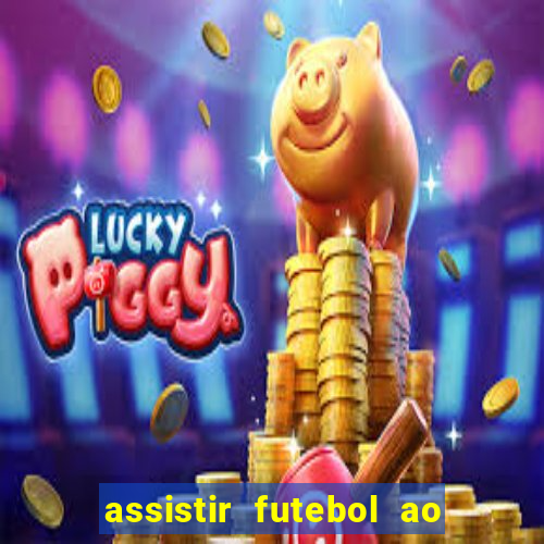 assistir futebol ao vivo multimarcas